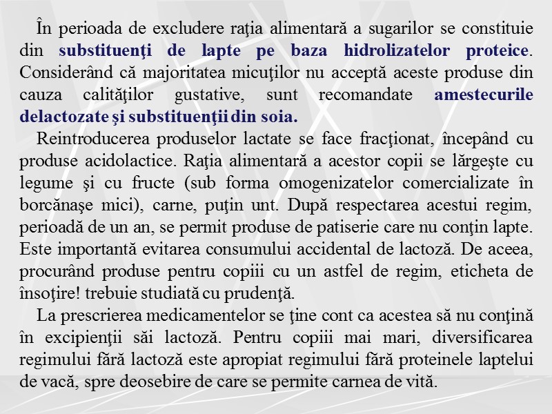 În perioada de excludere raţia alimentară a sugarilor se constituie din substituenţi de lapte